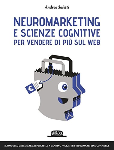 Beispielbild fr Neuromarketing e scienze cognitive per vendere di pi sul web zum Verkauf von WorldofBooks