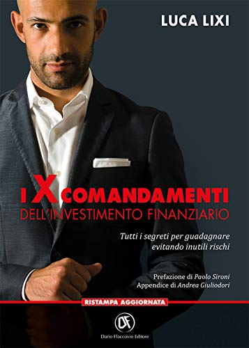 Beispielbild fr I X comandamenti dell'investimento finanziario. Tutti i segreti per guadagnare evitando inutili rischi zum Verkauf von medimops