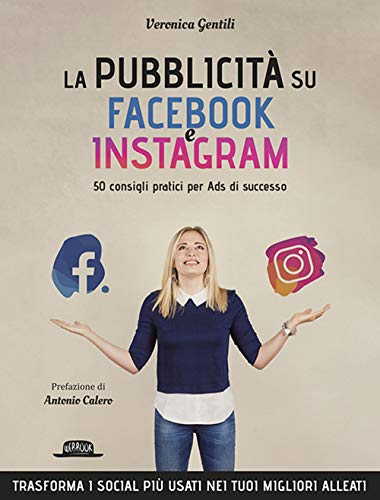 Beispielbild fr La pubblicit su Facebook e Instagram. 50 consigli pratici per Ads di successo zum Verkauf von medimops