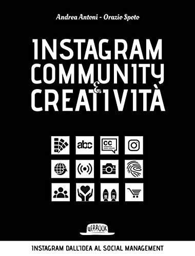 9788857912769: Instagram community creativit. Instagram dall'idea al social managemnt (Web book)
