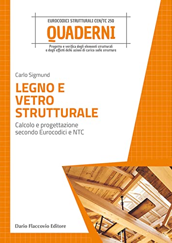 Stock image for Legno e vetro strutturale. Calcolo e progettazione secondo Eurocodici e NTC (Progettazione strutturale) for sale by libreriauniversitaria.it