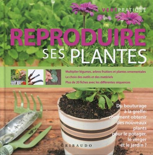 Stock image for Reproduire ses plantes for sale by Librairie Pic de la Mirandole