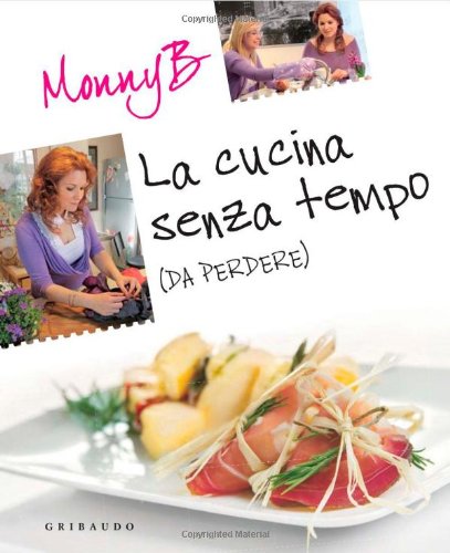 9788858002063: La cucina senza tempo (da perdere)