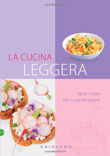 9788858002193: Cucina leggera. Tante ricette per il tuo benessere (Ricettari pratici)