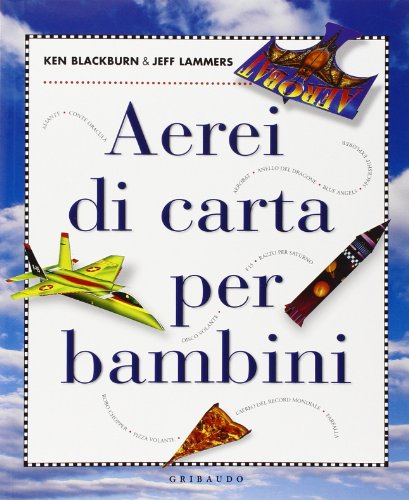 9788858003671: Aerei di carta per bambini. Ediz. illustrata (Giochi creativi)