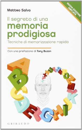 9788858004210: Il segreto di una memoria prodigiosa. Tecniche di memorizzazione rapida