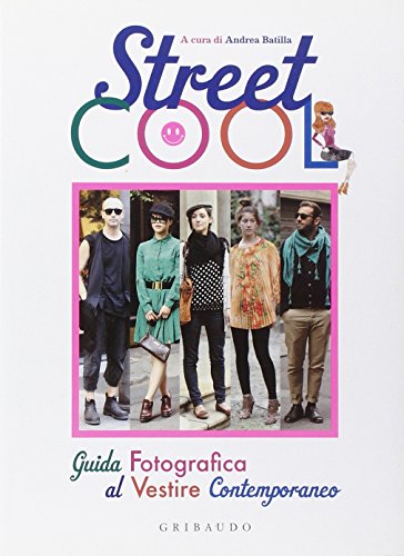9788858004609: Street Cool. Guida fotografica al vestire contemporaneo