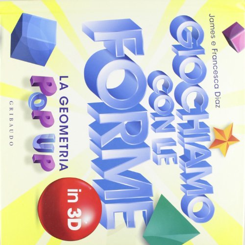 Stock image for Giochiamo con le forme in 3D. La geometria pop-up. Ediz. illustrata Diaz, James and Diaz, Francesca for sale by Librisline