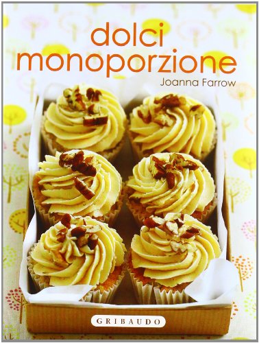 Dolci monoporzione. Piccole delizie (9788858006559) by Unknown Author