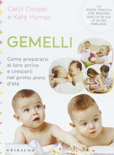 Stock image for Gemelli. Come prepararsi al loro arrivo e crescerli nel primo anno d'et for sale by libreriauniversitaria.it
