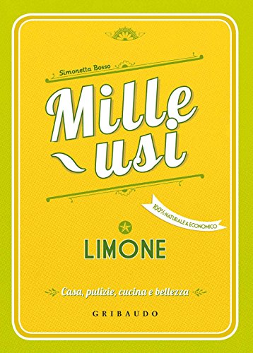 Stock image for Limone. Mille usi. Casa, pulizie, cucina e bellezza for sale by medimops