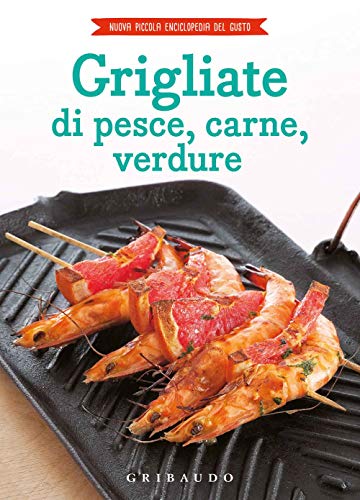 Beispielbild fr Grigliate di carne, pesce e verdure zum Verkauf von medimops