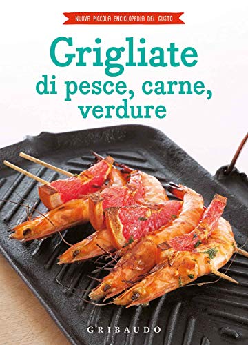 Stock image for Grigliate di carne, pesce e verdure for sale by medimops