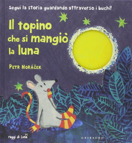 9788858011652: Il topino che si mangi la luna. Ediz. illustrata