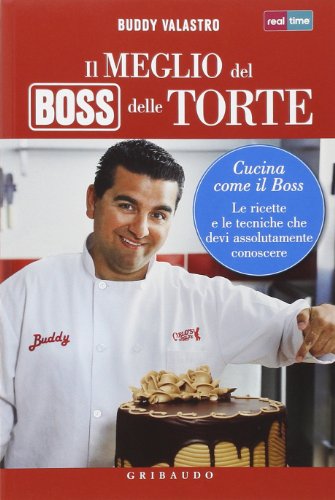 Stock image for Il meglio del boss delle torte. Cucina come il boss. Le ricette e le tecniche che devi assolutamente conoscere for sale by medimops