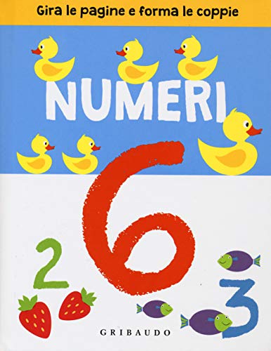 Stock image for Numeri. Gira le pagine e forma le coppie. Ediz. illustrata for sale by medimops