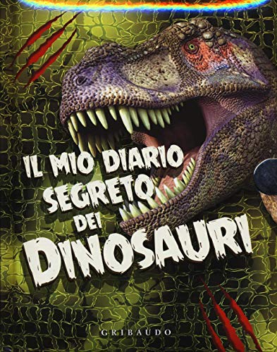9788858014479: Il mio diario segreto dei dinosauri. Ediz. illustrata