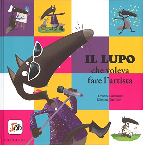 9788858015087: Il lupo che voleva fare l'artista. Amico lupo