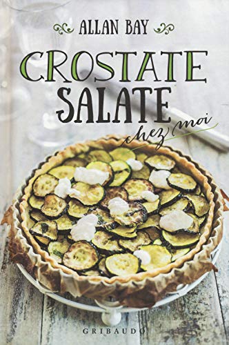 Imagen de archivo de Crostate salate chez moi a la venta por medimops