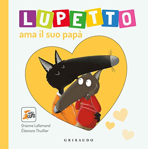 Beispielbild fr Lupetto ama il suo papa. Amico lupo zum Verkauf von WorldofBooks