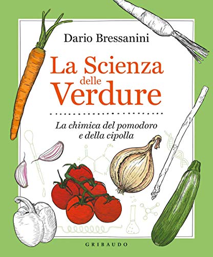 9788858025192: La scienza delle verdure. La chimica del pomodoro e della cipolla