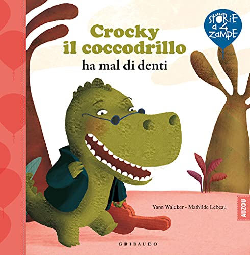 Beispielbild fr Crocky il coccodrillo ha mal di denti. Ediz. illustrata Walcker, Yann and Lebeau, Mathilde zum Verkauf von Librisline