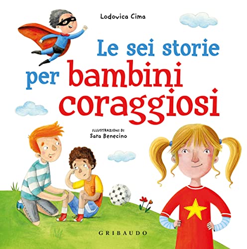 Stock image for Le sei storie per bambini coraggiosi. Ediz. a colori for sale by libreriauniversitaria.it