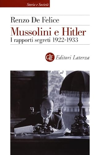Stock image for Mussolini e Hitler. I rapporti segreti 1922-1933 for sale by Revaluation Books