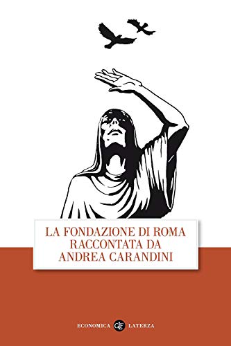 9788858106082: La fondazione di Roma raccontata da Andrea Carandini (Economica Laterza)