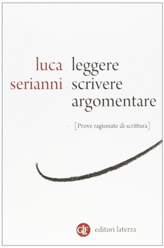 Imagen de archivo de Leggere, scrivere, argomentare. Prove ragionate di scrittura a la venta por medimops