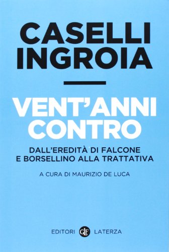 Beispielbild fr Vent'anni contro. Dall'eredit di Falcone e Borsellino alla trattativa zum Verkauf von medimops