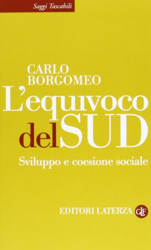 Imagen de archivo de L'equivoco del Sud. Sviluppo e coesione sociale a la venta por libreriauniversitaria.it