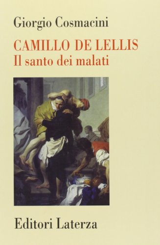 9788858107836: Camillo De Lellis. Il santo dei malati