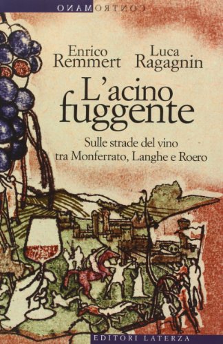 9788858108598: CONTROMANO: L'acino fuggente-Sulle strade del vino tra Monferrato, Langhe e Roer