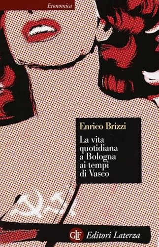 Stock image for La vita quotidiana a Bologna ai tempi di Vasco for sale by Revaluation Books