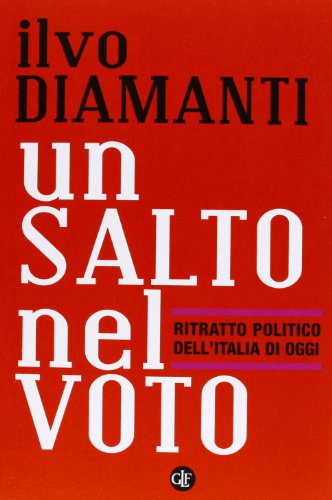 Stock image for Un salto nel voto. Ritratto politico dell'Italia di oggi for sale by libreriauniversitaria.it