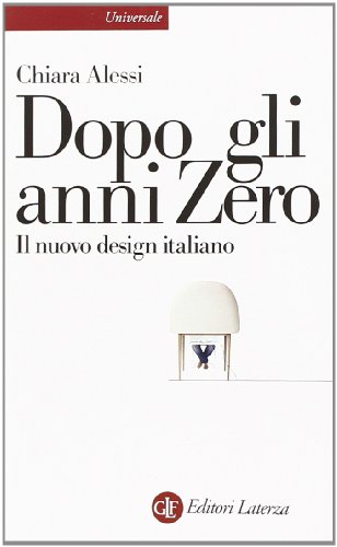 Stock image for Dopo gli anni Zero. Il nuovo design italiano for sale by libreriauniversitaria.it