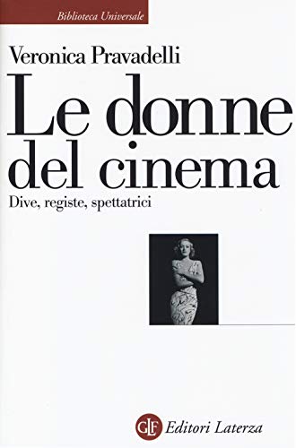 Stock image for Le donne del cinema. Dive, registe, spettatrici for sale by libreriauniversitaria.it