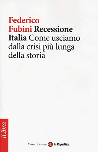 Stock image for Recessione Italia. Come usciamo dalla crisi pi lunga della storia [Paperback] (I) for sale by Brook Bookstore
