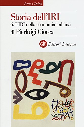 9788858114612: Storia dell'IRI. L'IRI nella economia italiana (Vol. 6) (Storia e societ)