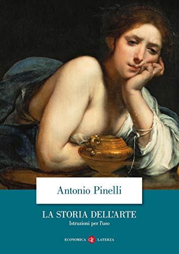 9788858116319: La storia dell'arte. Istruzioni per l'uso. Ediz. illustrata (Economica Laterza)