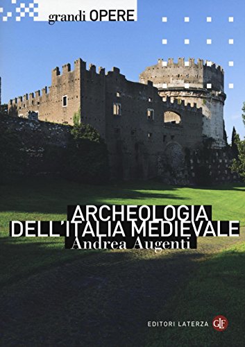 9788858122303: Archeologia dell'Italia medievale (Grandi opere)