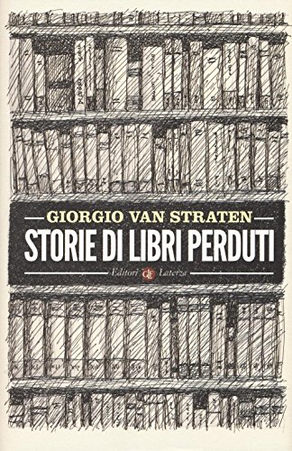 9788858123263: Storie di libri perduti