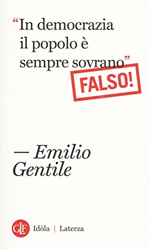 9788858126189: "In democrazia il popolo  sempre sovrano" Falso! (Idla Laterza)