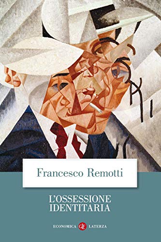 L' ossessione identitaria - Francesco Remotti