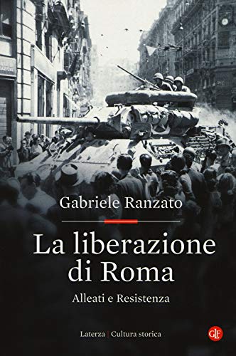 Beispielbild fr La liberazione di Roma. Alleati e Resistenza zum Verkauf von medimops