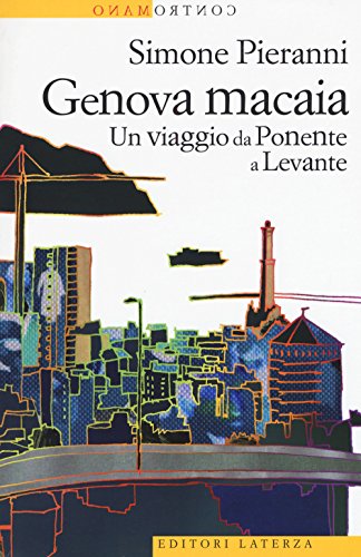 Beispielbild fr Genova macaia. Un viaggio da Ponente a Levante zum Verkauf von medimops