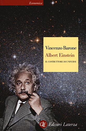 9788858128299: Albert Einstein. Il costruttore di universi