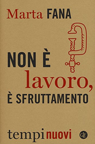 Stock image for Non e lavoro, e sfruttamento for sale by WorldofBooks