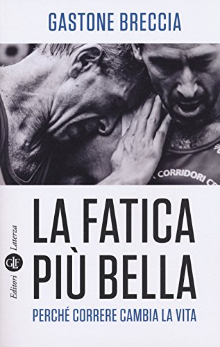 9788858131213: La fatica pi bella. Perch correre cambia la vita (I Robinson. Letture)